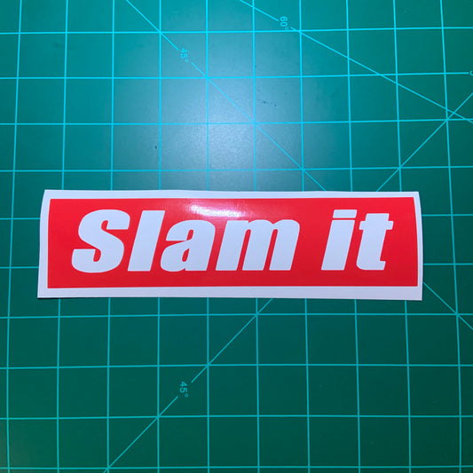 Slam it Vinyl Sticker